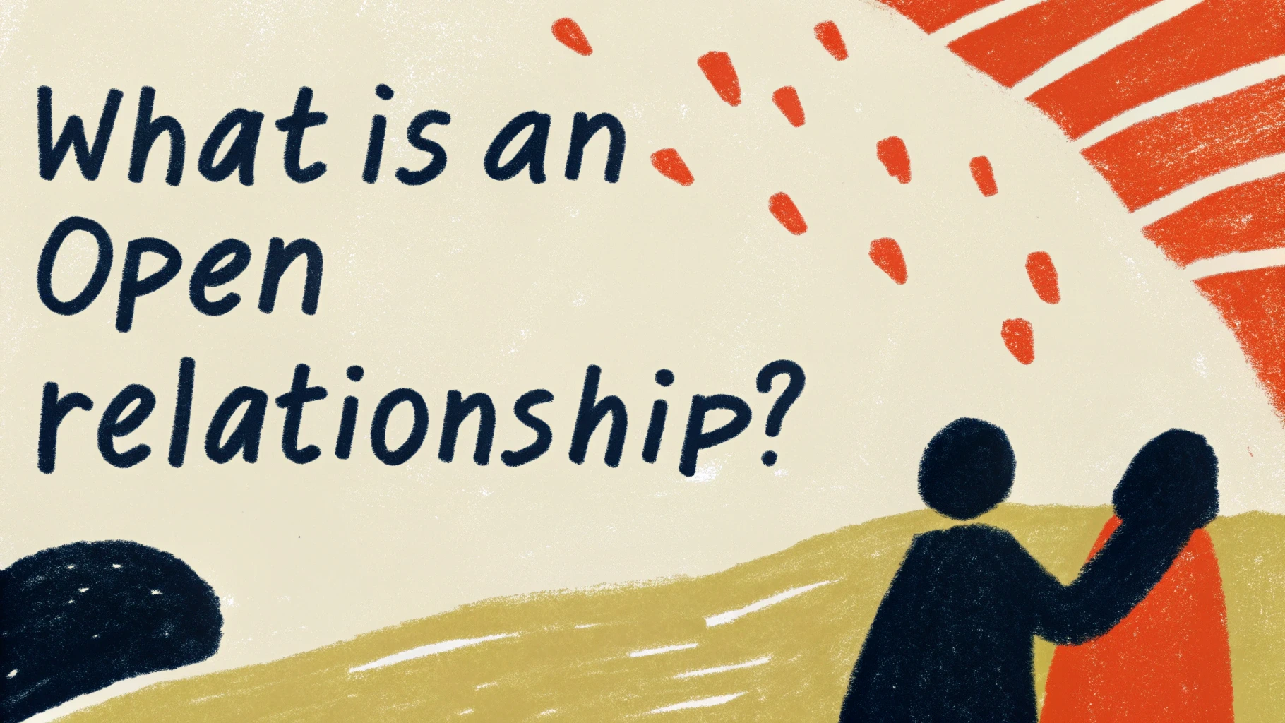 What is an Open Relationship? (2025)