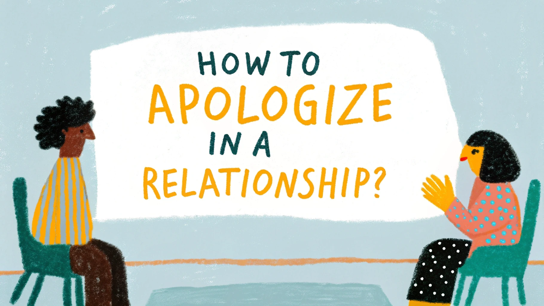 How to Apologize in a Relationship? (2025 Guide)